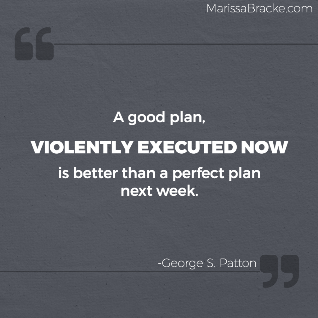 Good Plan Now - George S Patton