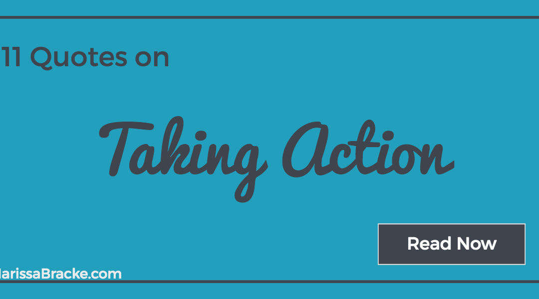 11 Quotes on Taking Action